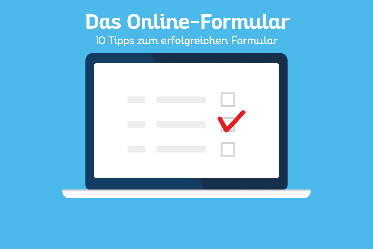 Das Online-Formular – 10 Tipps zum erfolgreichen Formular